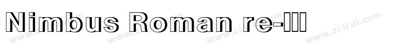 Nimbus Roman re字体转换 Nimbus Roman re字体转换